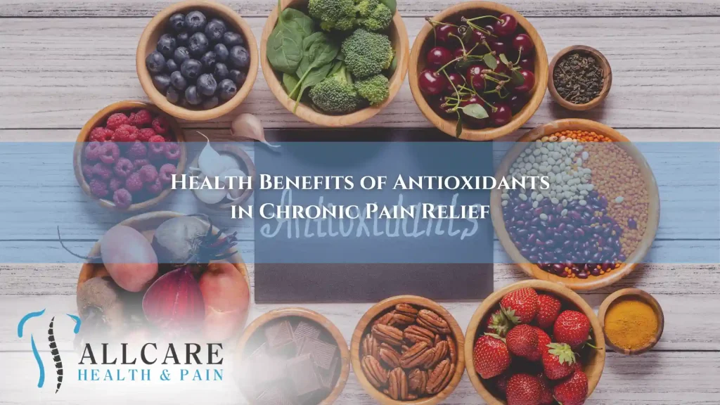 Health Benefits of Antioxidants in Chronic Pain Relief