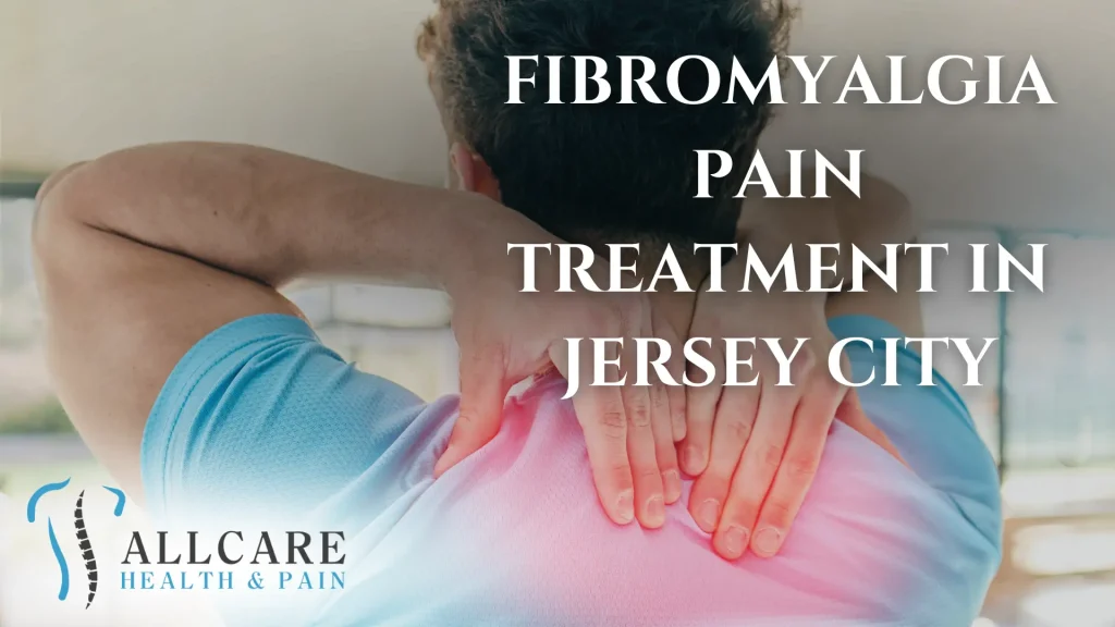 Fibromyalgia Pain Treatment in Jersey City