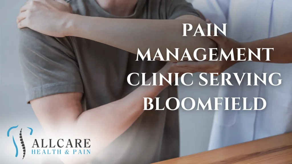 PAIN MANAGEMENT CLINIC SERVING BLOOMFIELD