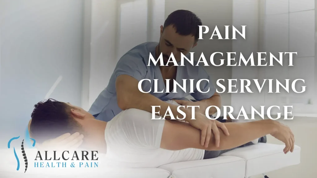 PAIN MANAGEMENT CLINIC SERVING EAST ORANGE