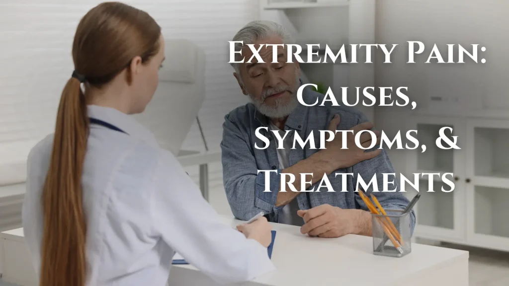 Extremity Pain_ Causes, Symptoms, & Treatments Image