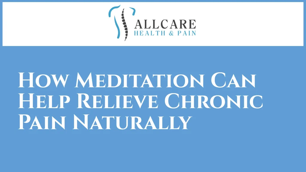 How Meditation Can Help Relieve Chronic Pain Naturally