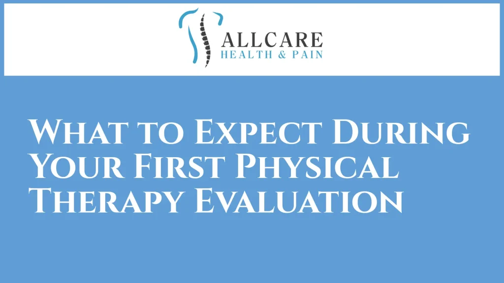 What to Expect During Your First Physical Therapy Evaluation