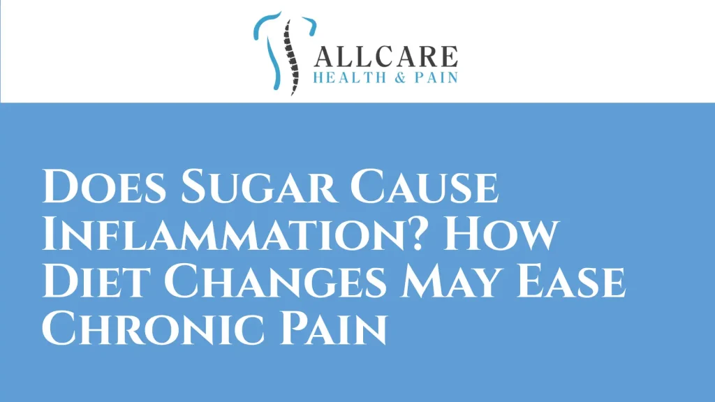 Does Sugar Cause Inflammation How Diet Changes May Ease Chronic Pain